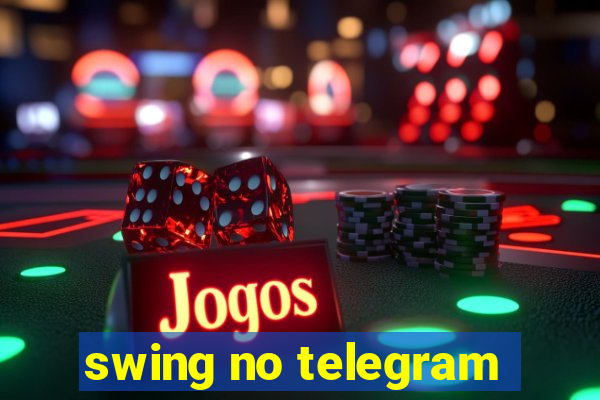 swing no telegram